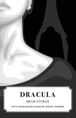 Dracula (Canon Classics Worldview Edition) by Stoker, Bram