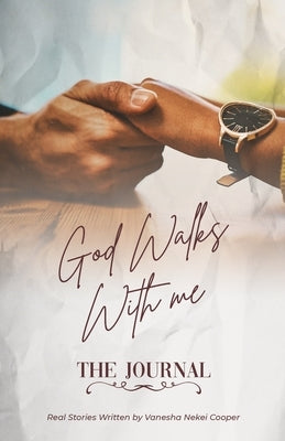 God Walks With Me: The Journal by Lockhart, Tiyanna