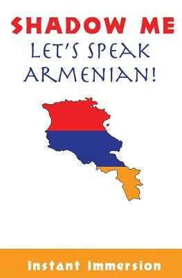 Shadow Me: Let's Speak Armenian! by Meliksetyan, Amalie