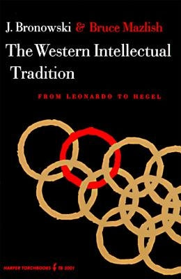 The Western Intellectual Tradition by Bronowski, Jacob