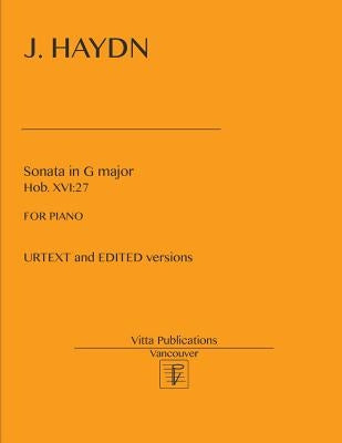 Haydn. Sonata in G major, Hob. XVI: 27: Urtext and Edited verseions by Shevtsov, Victor