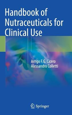 Handbook of Nutraceuticals for Clinical Use by Cicero, Arrigo F. G.