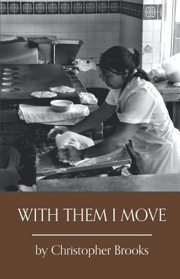 With Them I Move by Brooks, Christopher