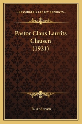 Pastor Claus Laurits Clausen (1921) by Andersen, R.