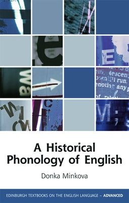 A Historical Phonology of English by Minkova, Donka
