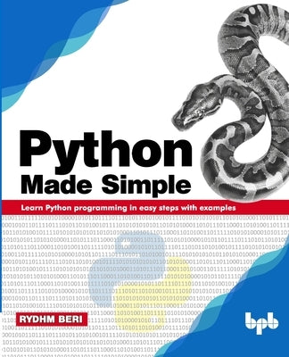 Python Made Simple: Learn Python programming in easy steps with examples by Beri, Rydhm