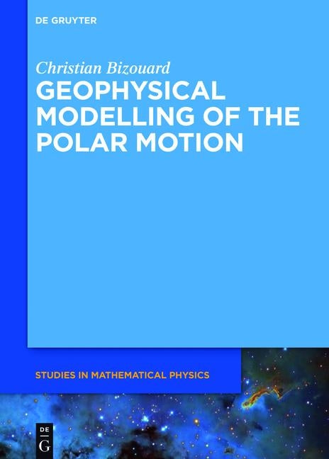 Geophysical Modelling of the Polar Motion by Bizouard, Christian
