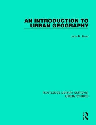 An Introduction to Urban Geography by Short, John R.