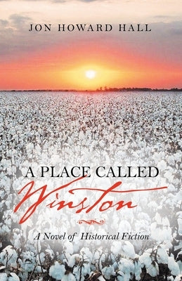 A Place Called Winston: A Novel of Historical Fiction by Hall, Jon Howard