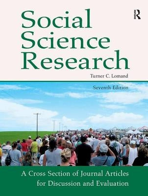 Social Science Research: A Cross Section of Journal Articles for Discussion & Evaluation by Lomand, Turner C.