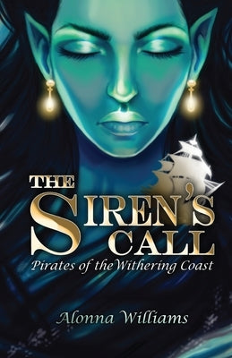 The Siren's Call by Williams, Alonna