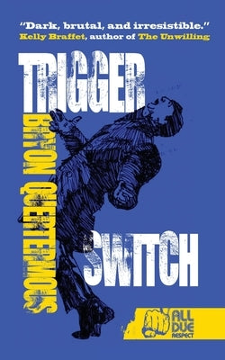 Trigger Switch by Quertermous, Bryon