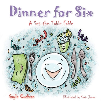 Dinner for Six: A Set-the-Table Fable by Cochran, Gayle