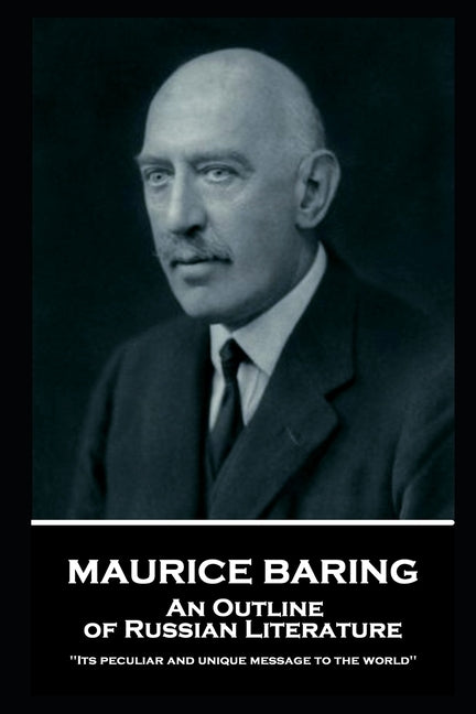 Maurice Baring - An Outline of Russian Literature: 'Its peculiar and unique message to the world'' by Baring, Maurice