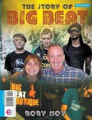 The Story of Big Beat: Bookazine by Hoy, Rory