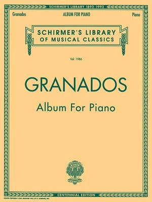 Album for Piano: Schirmer Library of Classics Volume 1986 Piano Solo by Granados, Enrique