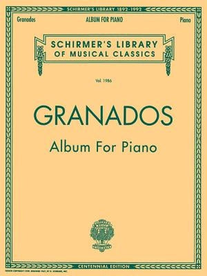 Album for Piano: Schirmer Library of Classics Volume 1986 Piano Solo by Granados, Enrique