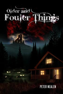 Older and Fouler Things by Nealen, Peter