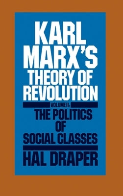 Karl Marx's Theory of Revolution Vol. II by Draper, Hal