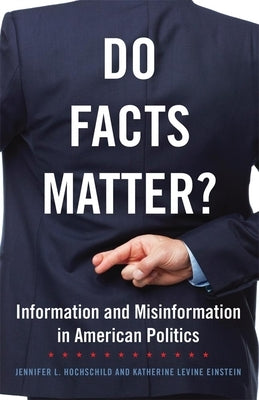 Do Facts Matter? Information and Misinformation in American Politics by Hochschild, Jennifer L.