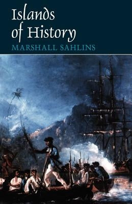 Islands of History by Sahlins, Marshall