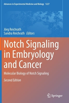 Notch Signaling in Embryology and Cancer: Molecular Biology of Notch Signaling by Reichrath, Jörg