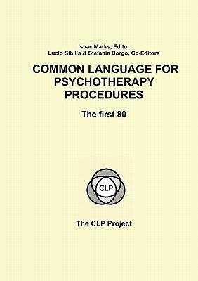 Common Language for Psychotherapy Procedures: The first 80 by Marks, Isaac Editor