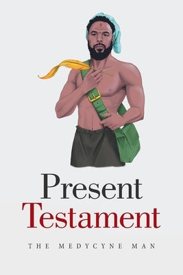 Present Testament by The Medycyne Man