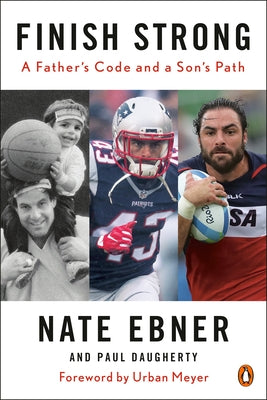 Finish Strong: A Father's Code and a Son's Path by Ebner, Nate