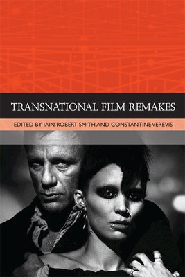 Transnational Film Remakes by Smith, Iain Robert
