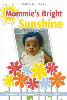 Mommie's Bright Sunshine by Logan, Tonya M.