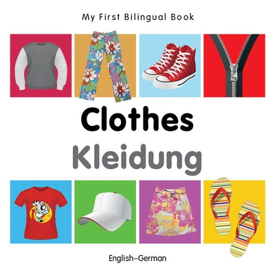 My First Bilingual Book-Clothes (English-German) by Milet Publishing