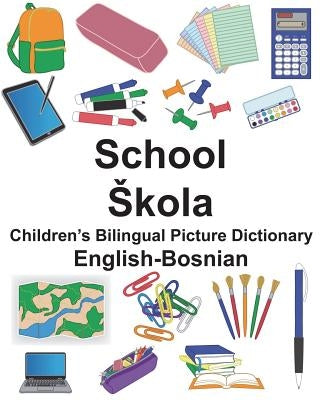 English-Bosnian School Children's Bilingual Picture Dictionary by Carlson, Suzanne