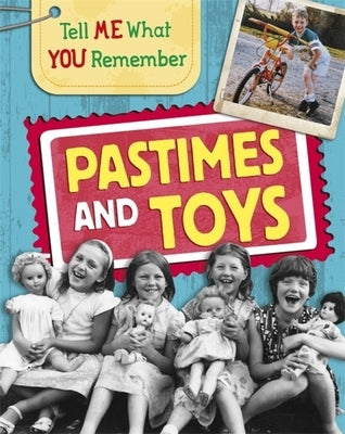 Tell Me What You Remember: Pastimes and Toys by Ridley, Sarah