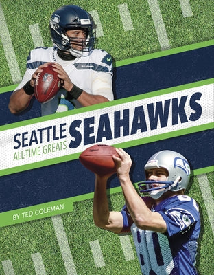 Seattle Seahawks All-Time Greats by Coleman, Ted