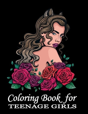 Coloring Book For Teenage Girls: Cute Designs and Detailed Drawings for Teens, Adults and Grown-ups - Fun Creative Arts & Craft Activity - Zendoodle P by Stark, Katrin