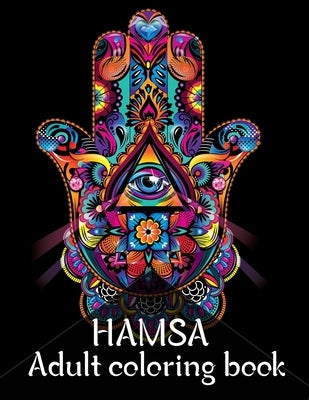 Hamsa Adult Coloring Book: A Coloring Book of 40 unique Beautiful Detailed Hamsa with Stress Relieving by Coloring, Sunrise