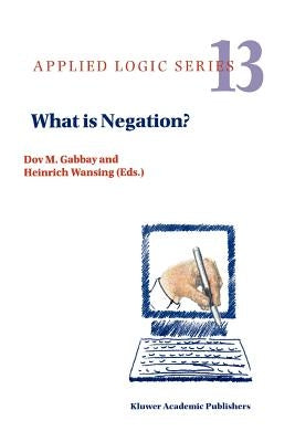 What Is Negation? by Gabbay, Dov M.