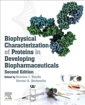 Biophysical Characterization of Proteins in Developing Biopharmaceuticals by Houde, Damian J.