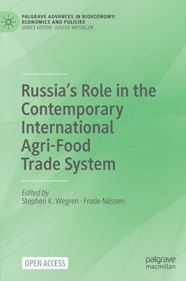 Russia's Role in the Contemporary International Agri-Food Trade System by Wegren, Stephen K.
