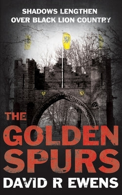 The Golden Spurs by Ewens, David R.