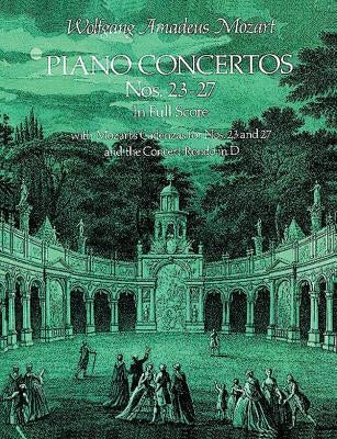 Piano Concertos Nos. 23-27 in Full Score by Mozart, Wolfgang Amadeus