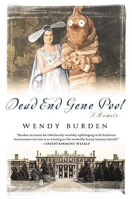 Dead End Gene Pool: A Memoir by Burden, Wendy