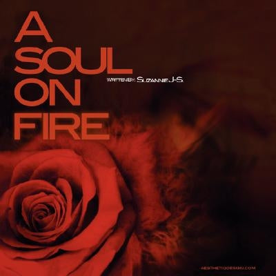 A Soul on Fire by Suzannie J-S