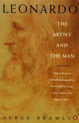 Leonardo: The Artist and the Man by Bramly, Serge