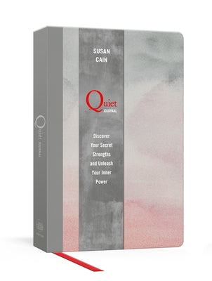 Quiet Journal: Discover Your Secret Strengths and Unleash Your Inner Power by Cain, Susan