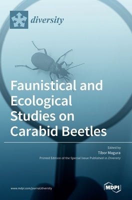 Faunistical and Ecological Studies on Carabid Beetles by Magura, Tibor