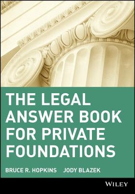 The Legal Answer Book for Private Foundations by Blazek, Jody