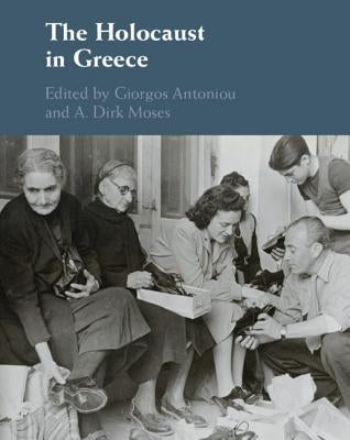 The Holocaust in Greece by Antoniou, Giorgos