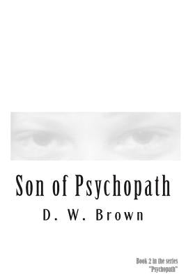Son of Psychopath by Brown, D. W.